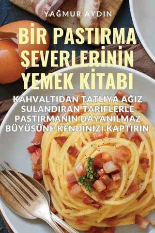 B¿R PASTIRMA SEVERLER¿N¿N YEMEK K¿TABI
