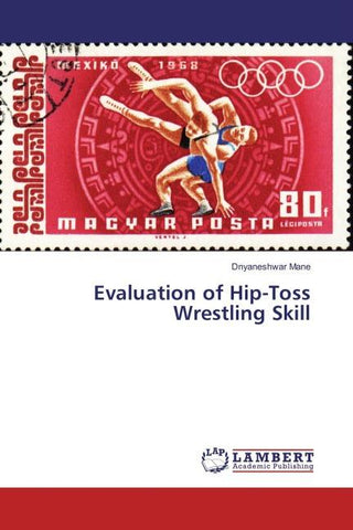 Evaluation of Hip-Toss Wrestling Skill