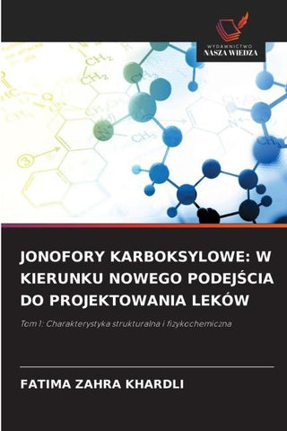 JONOFORY KARBOKSYLOWE: W KIERUNKU NOWEGO PODEJ¿CIA DO PROJEKTOWANIA LEKÓW