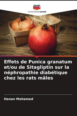 Effets de Punica granatum et/ou de Sitagliptin sur la néphropathie diabétique chez les rats mâles