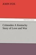 Crittenden A Kentucky Story of Love and War
