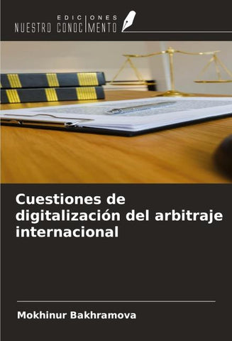 Cuestiones de digitalización del arbitraje internacional