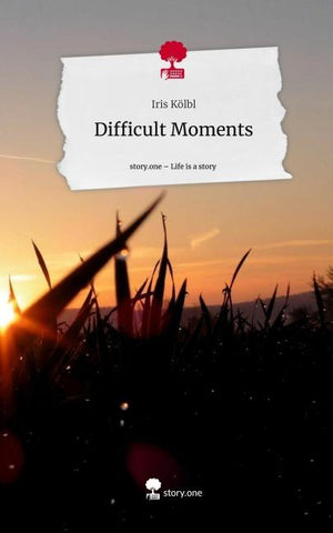 Difficult Moments. Life is a Story - story.one