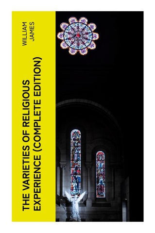 The Varieties of Religious Experience (Complete Edition)
