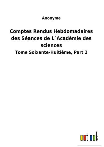 Comptes Rendus Hebdomadaires des Séances de L´Académie des sciences