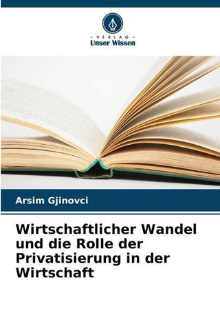 Wirtschaftlicher Wandel und die Rolle der Privatisierung in der Wirtschaft