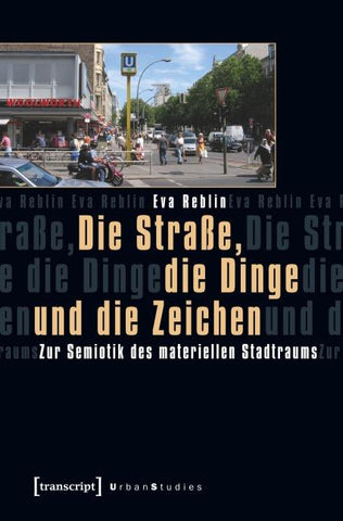 Die Straße, die Dinge und die Zeichen
