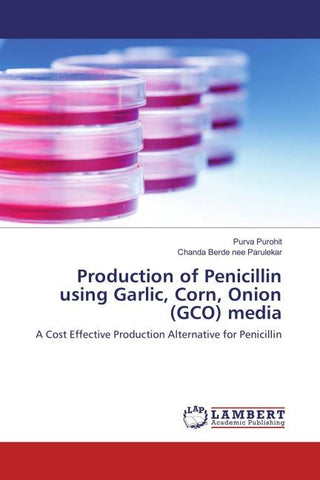 Production of Penicillin using Garlic, Corn, Onion (GCO) media