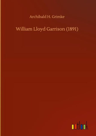 William Lloyd Garrison (1891)