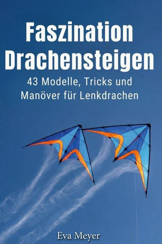 Faszination Drachensteigen