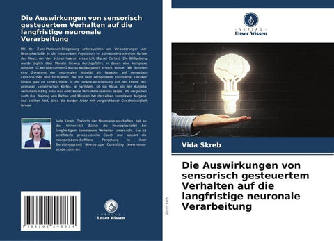 Die Auswirkungen von sensorisch gesteuertem Verhalten auf die langfristige neuronale Verarbeitung