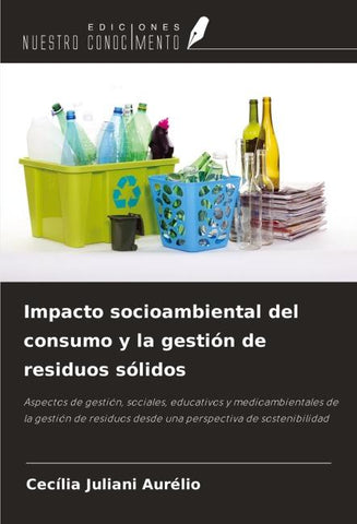 Impacto socioambiental del consumo y la gestión de residuos sólidos