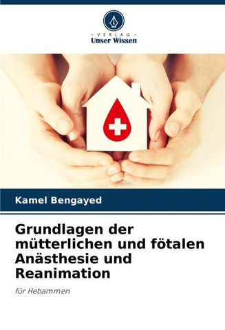 Grundlagen der mütterlichen und fötalen Anästhesie und Reanimation