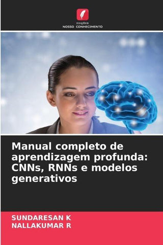 Manual completo de aprendizagem profunda: CNNs, RNNs e modelos generativos