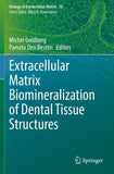 Extracellular Matrix Biomineralization of Dental Tissue Structures