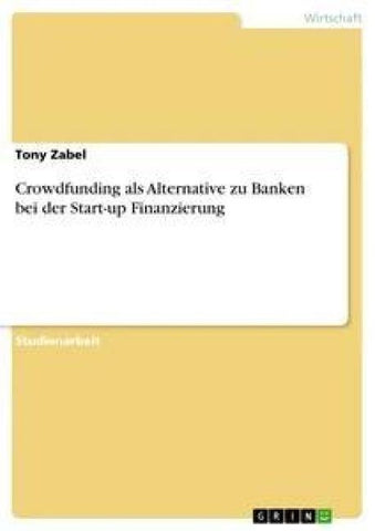 Crowdfunding als Alternative zu Banken bei der Start-up Finanzierung