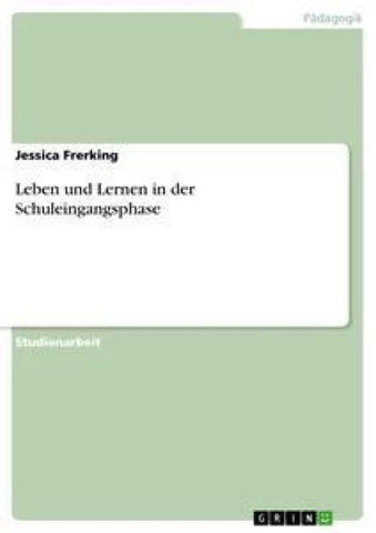 Leben und Lernen in der Schuleingangsphase