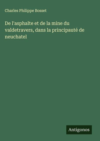 De l'asphalte et de la mine du valdetravers, dans la principauté de neuchatel