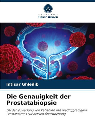 Die Genauigkeit der Prostatabiopsie