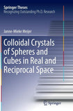 Colloidal Crystals of Spheres and Cubes in Real and Reciprocal Space