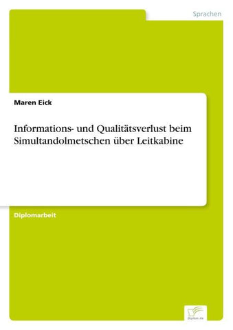 Informations- und Qualitätsverlust beim Simultandolmetschen über Leitkabine