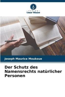 Der Schutz des Namensrechts natürlicher Personen