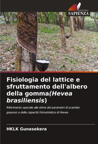 Fisiologia del lattice e sfruttamento dell'albero della gomma(Hevea brasiliensis)