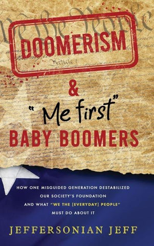 DOOMERISM & "Me first" Baby Boomers