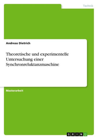 Theoretische und experimentelle Untersuchung einer Synchronreluktanzmaschine