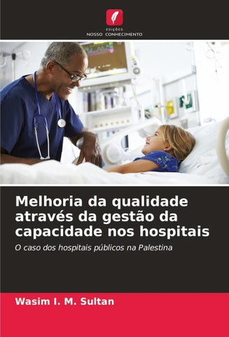Melhoria da qualidade através da gestão da capacidade nos hospitais