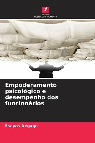 Empoderamento psicológico e desempenho dos funcionários
