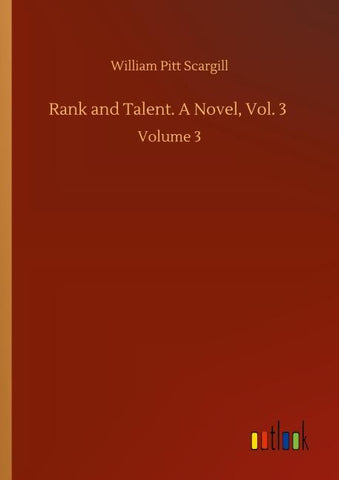 Rank and Talent. A Novel, Vol. 3