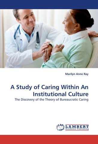 A Study of Caring Within An Institutional Culture