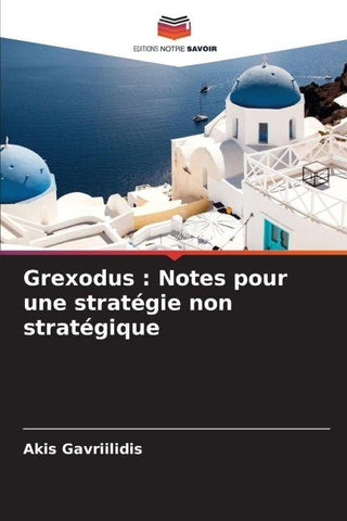 Grexodus : Notes pour une stratégie non stratégique