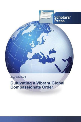 Cultivating a Vibrant Global Compassionate Order