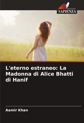 L'eterno estraneo: La Madonna di Alice Bhatti di Hanif