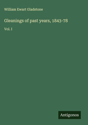 Gleanings of past years, 1843-78