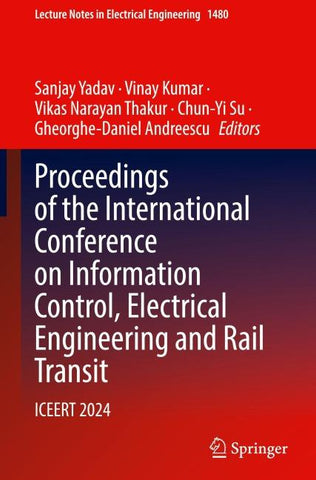 Proceedings of the International Conference on Information Control, Electrical Engineering and Rail Transit