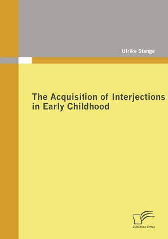 The Acquisition of Interjections in Early Childhood