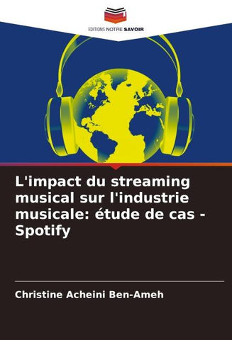 L'impact du streaming musical sur l'industrie musicale: étude de cas - Spotify