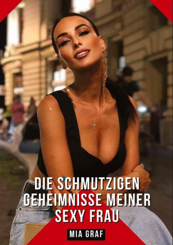Die schmutzigen geheimnisse meiner Sexy Frau
