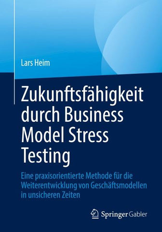 Zukunftsfähigkeit durch Business Model Stress Testing