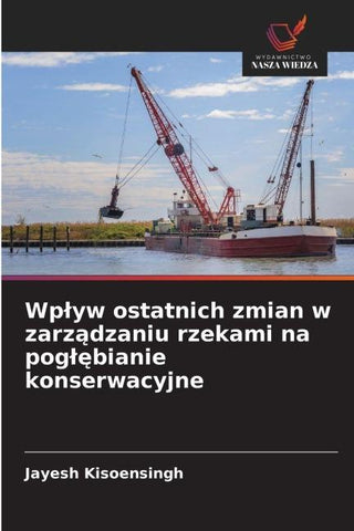 Wp¿yw ostatnich zmian w zarz¿dzaniu rzekami na pog¿¿bianie konserwacyjne