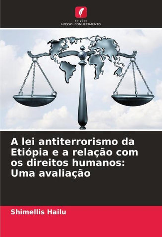 A lei antiterrorismo da Etiópia e a relação com os direitos humanos: Uma avaliação