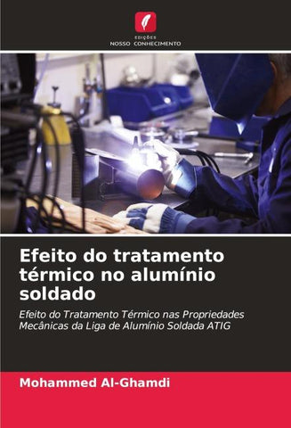 Efeito do tratamento térmico no alumínio soldado