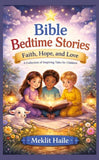 Bible Bedtime Stories: Faith, Hope, and Love