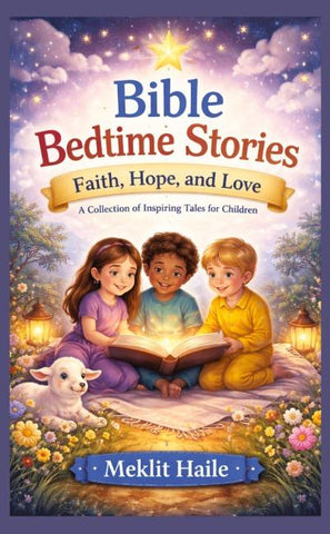 Bible Bedtime Stories: Faith, Hope, and Love