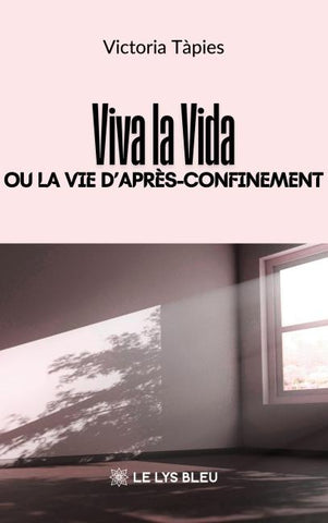 Viva la Vida ou la vie d'après-confinement