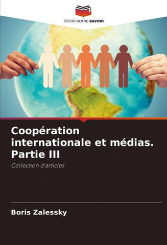 Coopération internationale et médias. Partie III