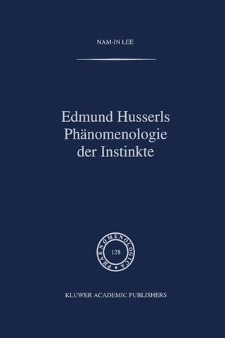 Edmund Husserls Phänomenologie der Instinkte